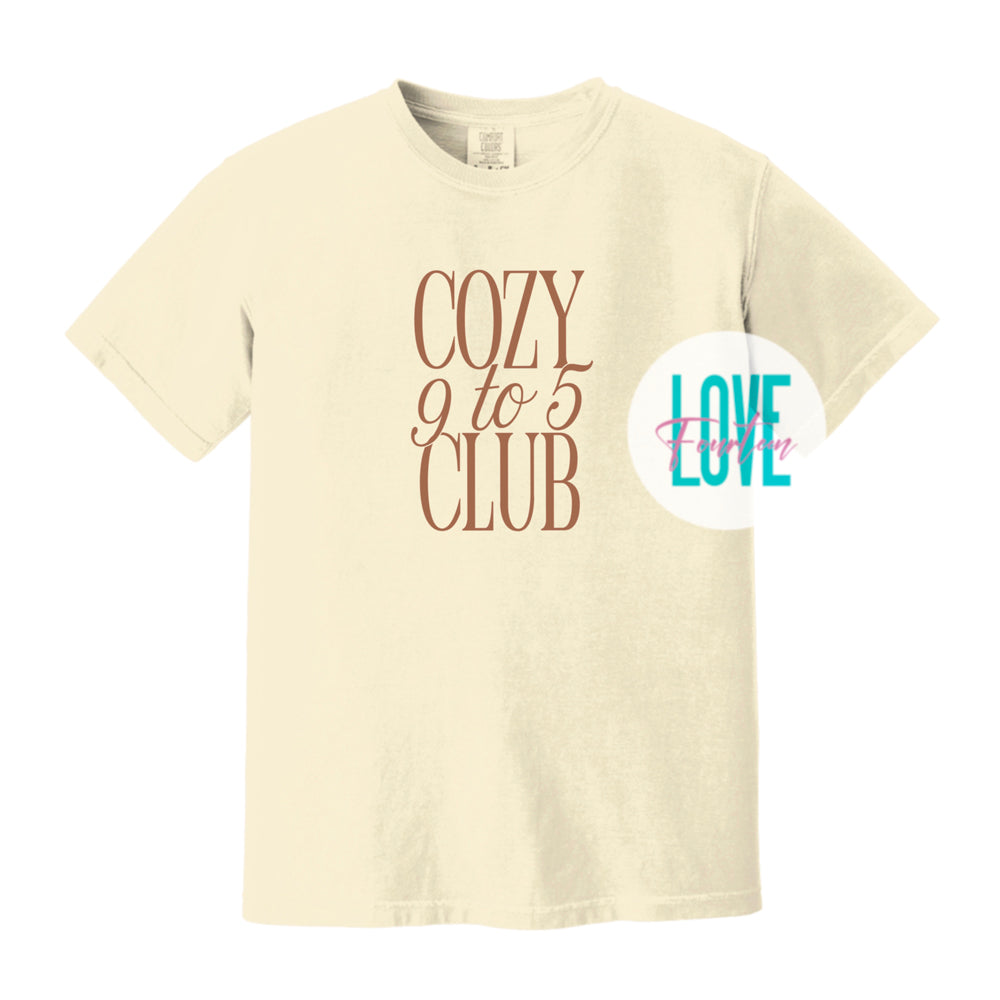 Cozy 9 to 5 Club (T-Shirt, Crewneck, Hoodie)