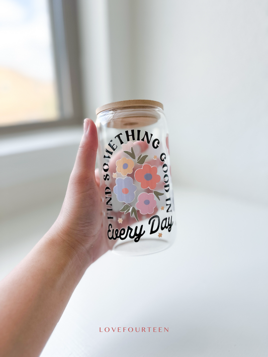 Find Something Good In Every Day - Beer Can Glass with glass straw and lid (16 oz.)