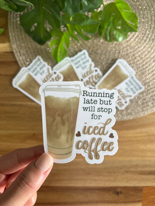 Running late but will stop for coffee  - Waterproof Die Cut Sticker
